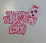 The Die Cut Store Happy Birthday Little Lady Die Cut Embellishment