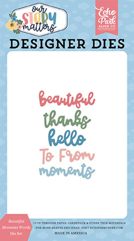 Echo Park Our Story Matters Beautiful Moments Words Designer Die Set