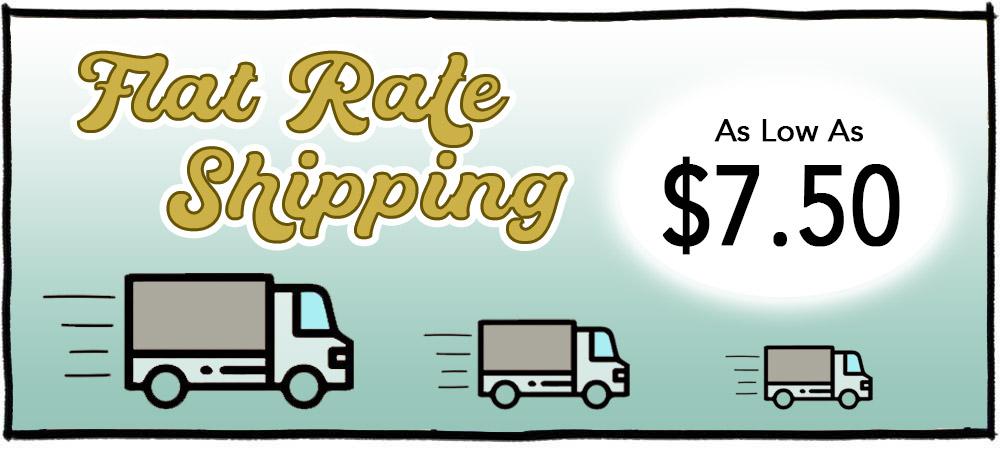 Flate Rate Shipping as low as $7.50